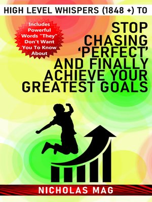 cover image of High Level Whispers (1848 +) to Stop Chasing 'Perfect' and Finally Achieve Your Greatest Goals